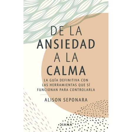Libro De la Ansiedad a la Calma